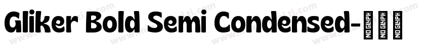 Gliker Bold Semi Condensed字体转换